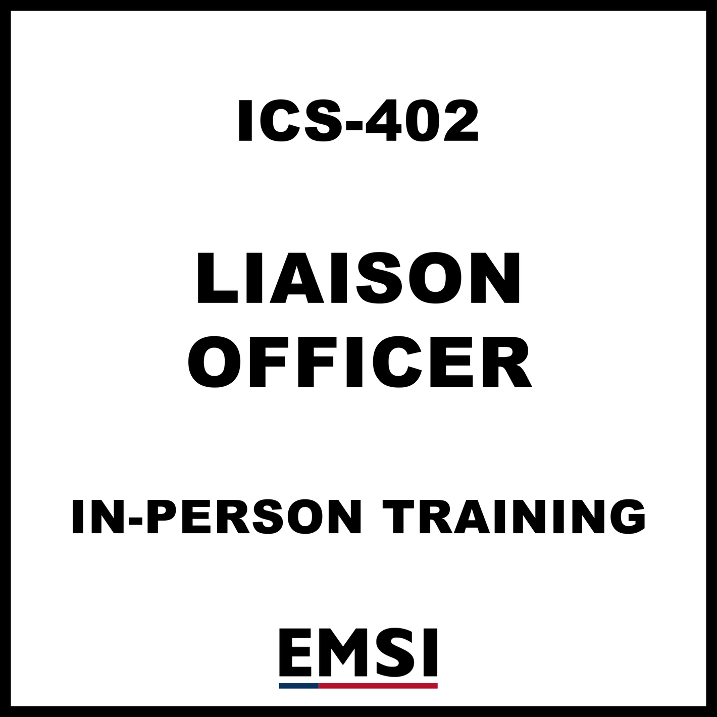 ICS-402 Liaison Officer Training Course - Long Beach, CA (October 8-9)