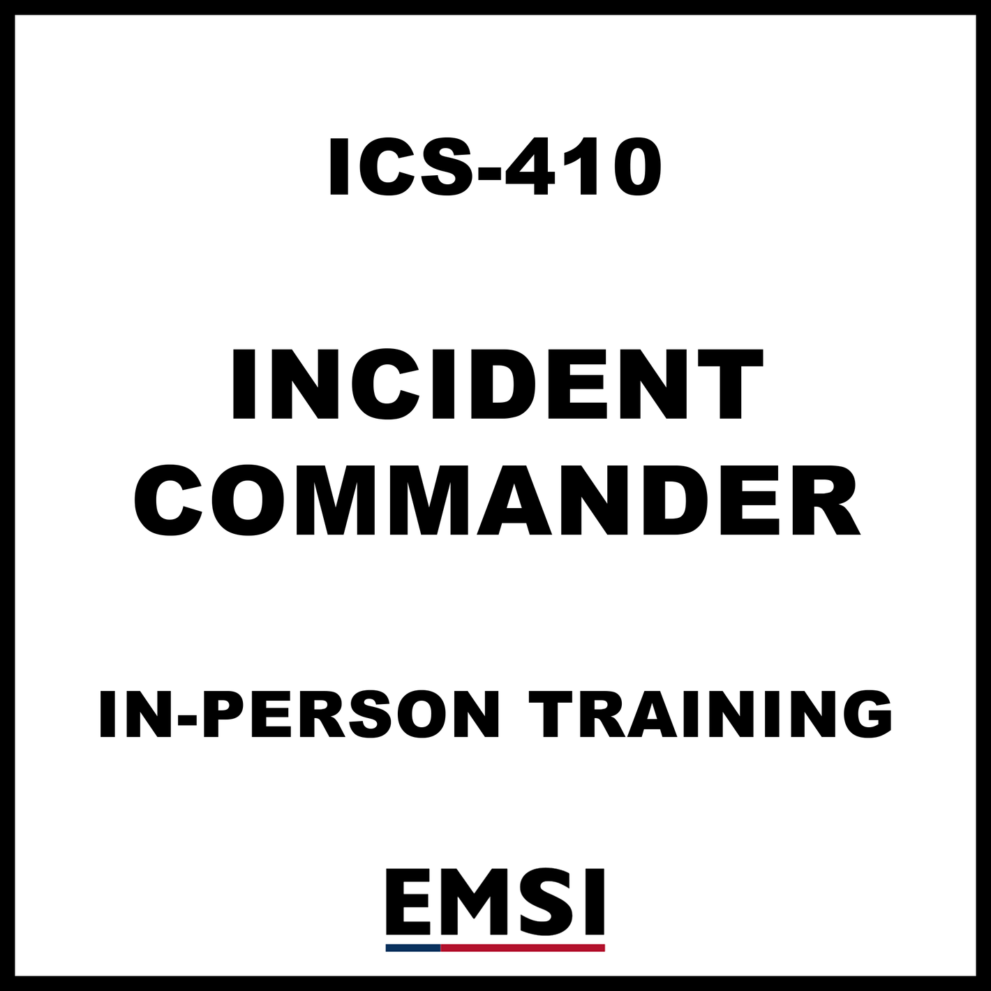 ICS-410 Incident Commander Training Course - Concord, CA (September 14-17)
