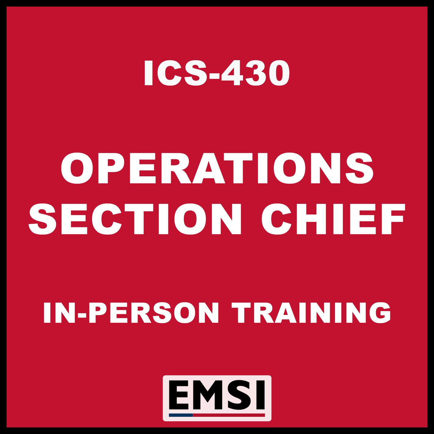 ICS-430 Operations Section Chief Training Course - Long Beach, CA (October 5-7)
