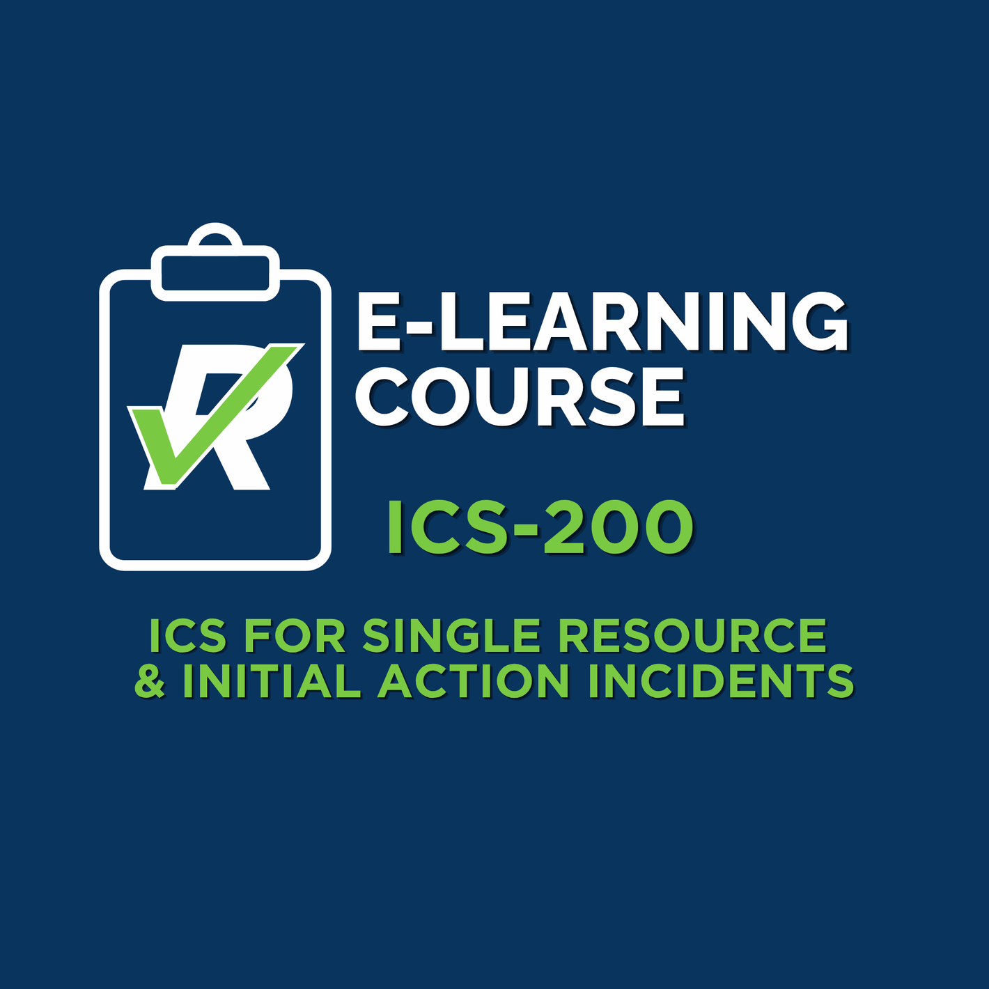E-Learning Course | ICS-200: ICS For Single Resource & Initial Action Incidents